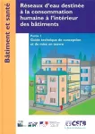 Réseaux d'eau destinée à la consommation humaine à l'intérieur des bâtiments. Partie 1, Guide technique de conception et de mise en oeuvre vignette