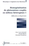 Homogénéisation de phénomènes couplés en milieux hétérogènes. 1, Diffusion et dispersion vignette