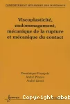 Viscoplasticité, endommagement, mécanique de la rupture, mécanique du contact vignette