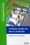 Ventilation double flux dans le résidentiel vignette