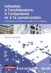 Initiation à l'architecture, à l'urbanisme et à la construction vignette