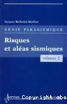 Génie parasismique. #Vol.2#, Risques et aléas sismiques vignette